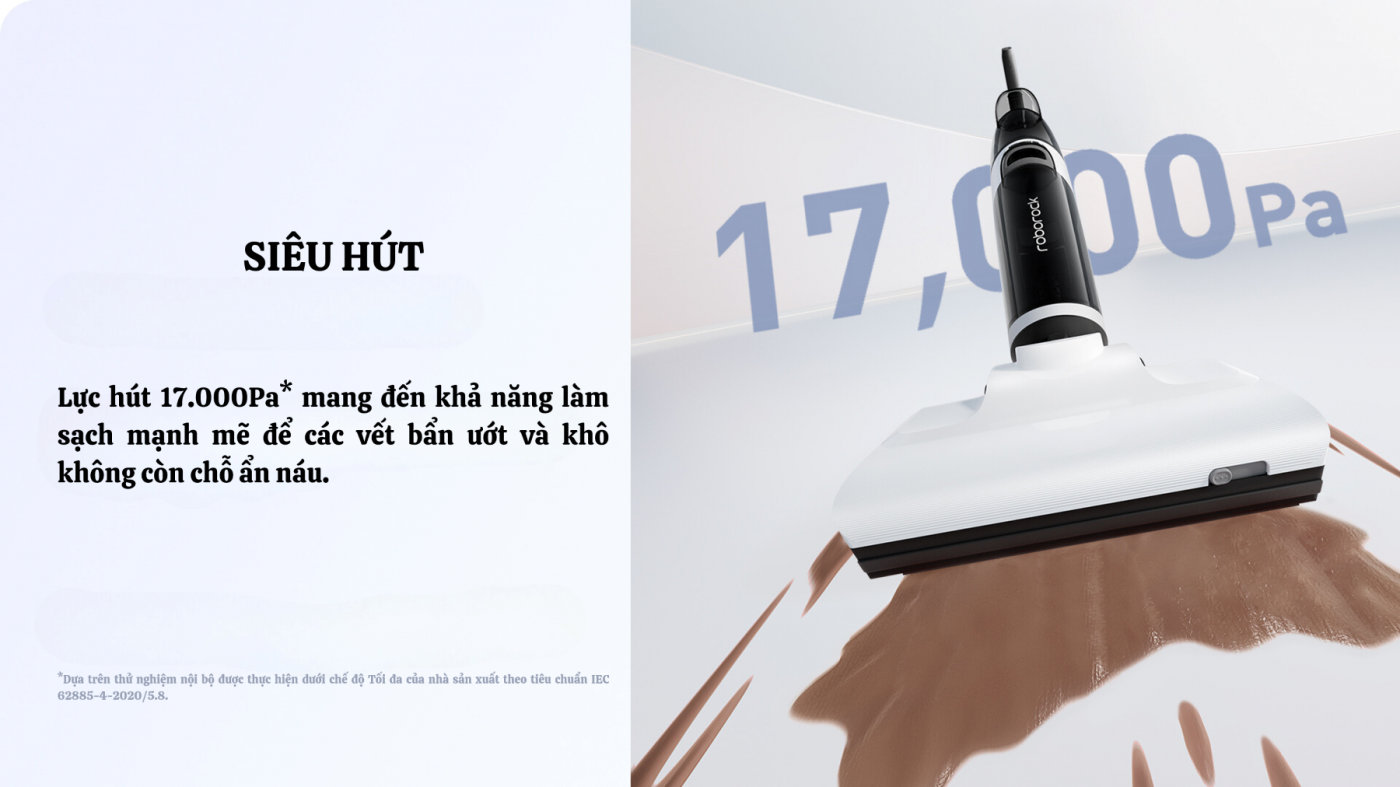 Loại bỏ mọi vết bẩn với lực hút 17.000Pa